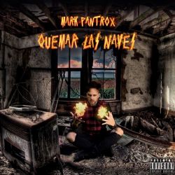 El músico necochense Mark Pantrox lanza "Quemar Las Naves" su primer álbum en solitario