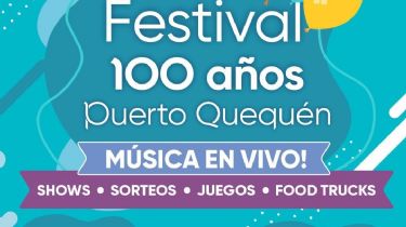 Se viene el Festival 100 Años de Puerto Quequén